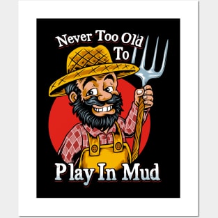 Farmer Pitchfork Farming | Never To Old To Play In Mud Posters and Art